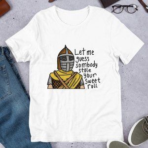 Skyrim Guard Let Me Guess Somebody Stole Your Sweet Roles T-Shirt